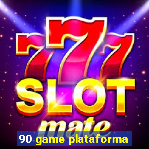 90 game plataforma